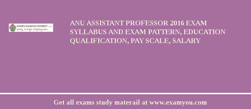 ANU Assistant Professor 2018 Exam Syllabus And Exam Pattern, Education Qualification, Pay scale, Salary