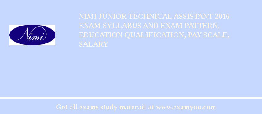 NIMI Junior Technical Assistant 2018 Exam Syllabus And Exam Pattern, Education Qualification, Pay scale, Salary