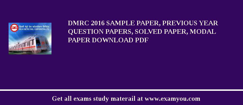 DMRC (Delhi Metro Rail Corporation Ltd) 2018 Sample Paper, Previous Year Question Papers, Solved Paper, Modal Paper Download PDF