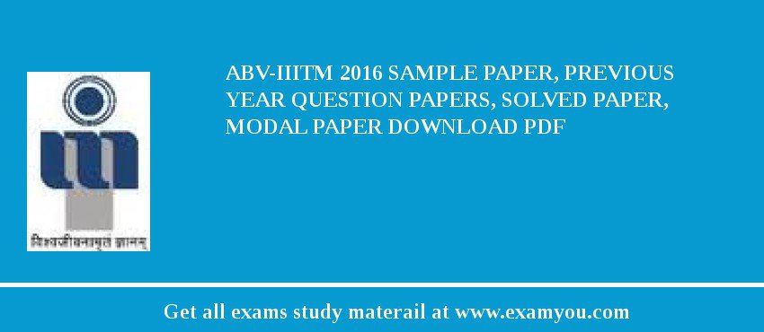 ABV-IIITM 2018 Sample Paper, Previous Year Question Papers, Solved Paper, Modal Paper Download PDF
