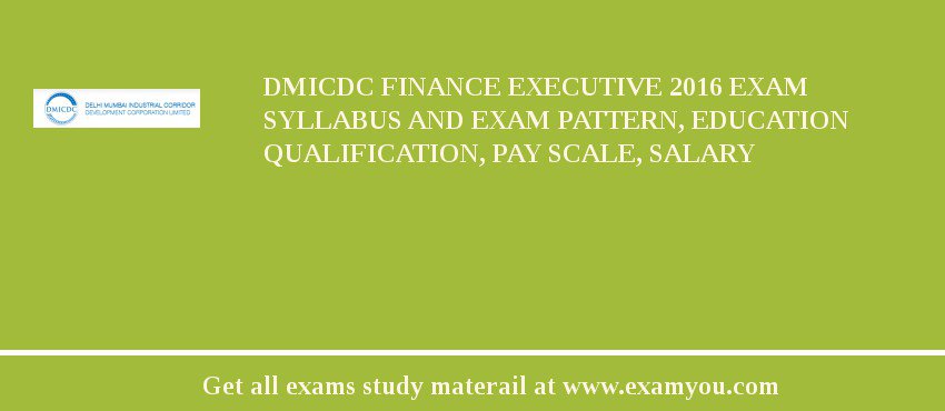 DMICDC Finance Executive 2018 Exam Syllabus And Exam Pattern, Education Qualification, Pay scale, Salary