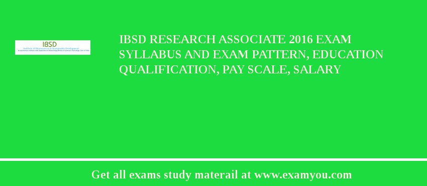 IBSD Research Associate 2018 Exam Syllabus And Exam Pattern, Education Qualification, Pay scale, Salary