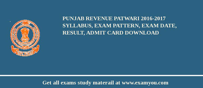 Punjab Revenue Patwari 2018-2017 Syllabus, Exam Pattern, Exam Date, Result, Admit Card download