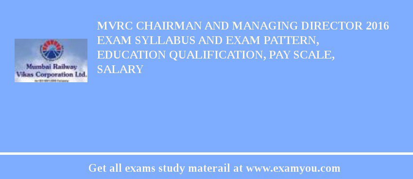 MVRC Chairman and Managing Director 2018 Exam Syllabus And Exam Pattern, Education Qualification, Pay scale, Salary