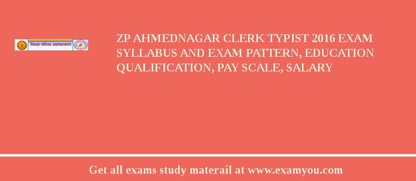 ZP Ahmednagar Clerk Typist 2018 Exam Syllabus And Exam Pattern, Education Qualification, Pay scale, Salary