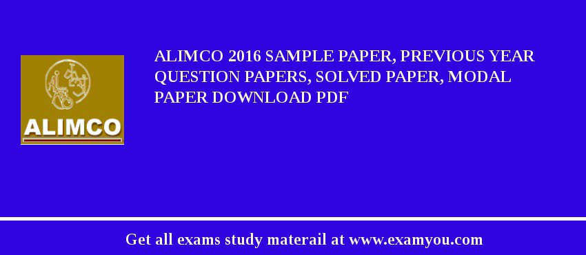 ALIMCO 2018 Sample Paper, Previous Year Question Papers, Solved Paper, Modal Paper Download PDF