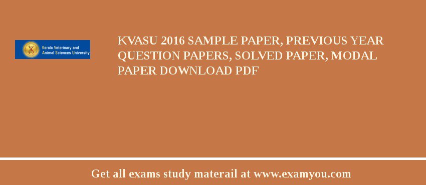 KVASU 2018 Sample Paper, Previous Year Question Papers, Solved Paper, Modal Paper Download PDF
