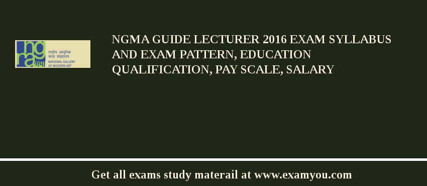 NGMA Guide Lecturer 2018 Exam Syllabus And Exam Pattern, Education Qualification, Pay scale, Salary