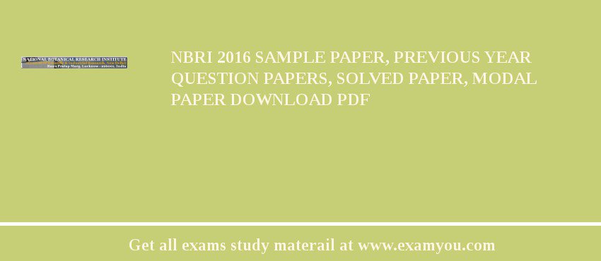 NBRI 2018 Sample Paper, Previous Year Question Papers, Solved Paper, Modal Paper Download PDF