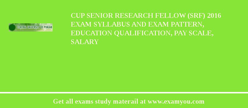 CUP Senior Research Fellow (SRF) 2018 Exam Syllabus And Exam Pattern, Education Qualification, Pay scale, Salary