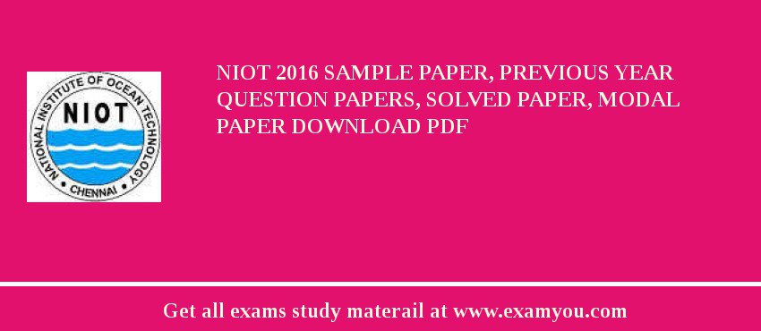 NIOT 2018 Sample Paper, Previous Year Question Papers, Solved Paper, Modal Paper Download PDF