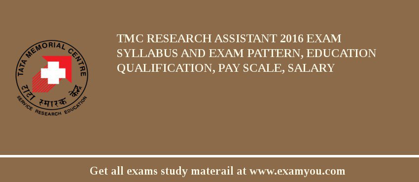 TMC Research Assistant 2018 Exam Syllabus And Exam Pattern, Education Qualification, Pay scale, Salary