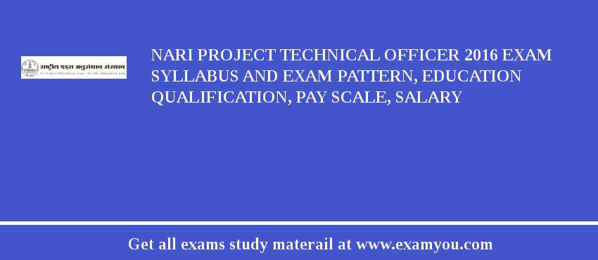 NARI Project Technical Officer 2018 Exam Syllabus And Exam Pattern, Education Qualification, Pay scale, Salary