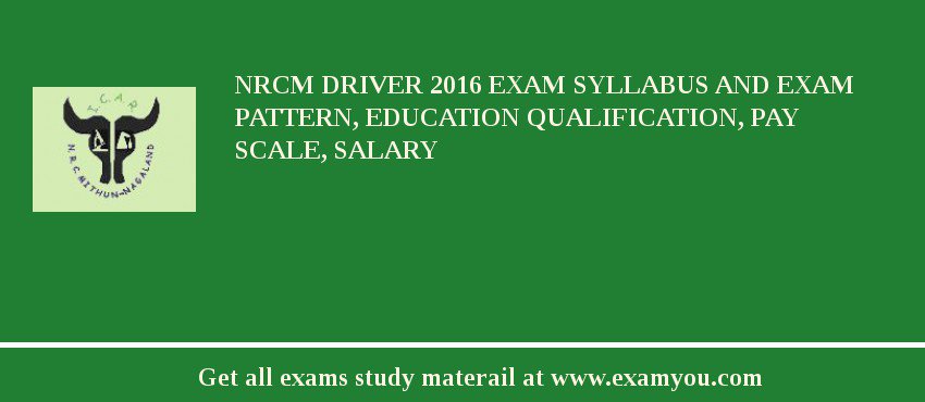 NRCM Driver 2018 Exam Syllabus And Exam Pattern, Education Qualification, Pay scale, Salary
