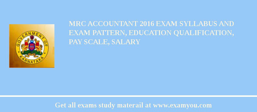 MRC Accountant 2018 Exam Syllabus And Exam Pattern, Education Qualification, Pay scale, Salary