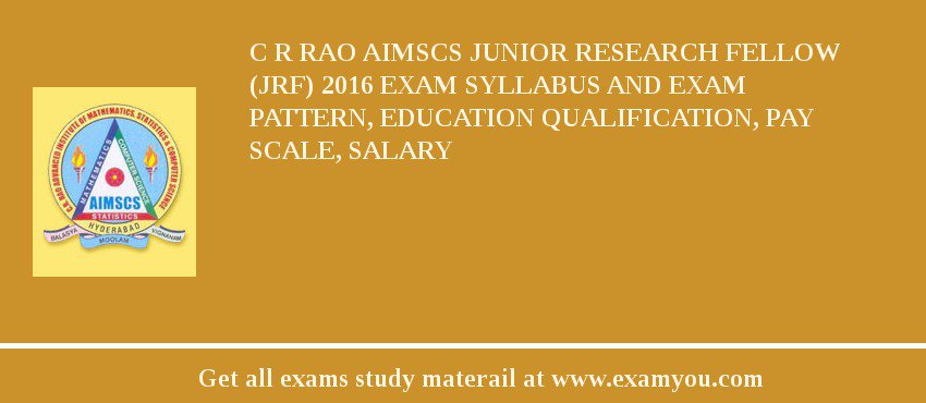 C R Rao AIMSCS Junior Research Fellow (JRF) 2018 Exam Syllabus And Exam Pattern, Education Qualification, Pay scale, Salary