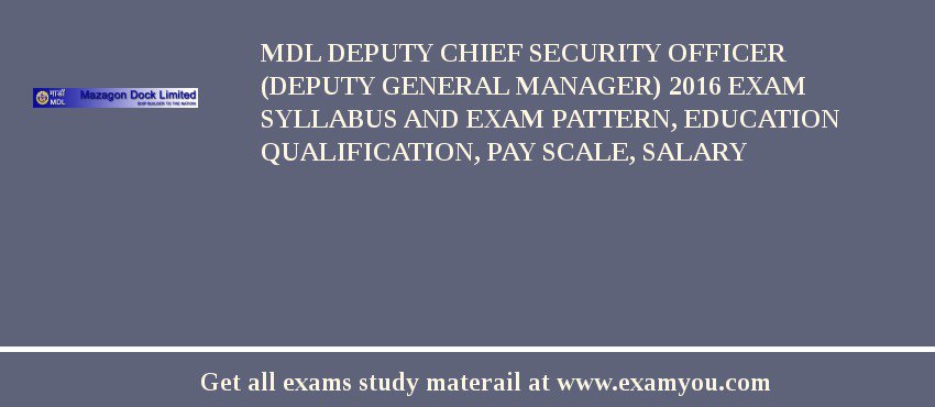 MDL Deputy Chief Security Officer (Deputy General Manager) 2018 Exam Syllabus And Exam Pattern, Education Qualification, Pay scale, Salary