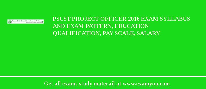 PSCST Project Officer 2018 Exam Syllabus And Exam Pattern, Education Qualification, Pay scale, Salary