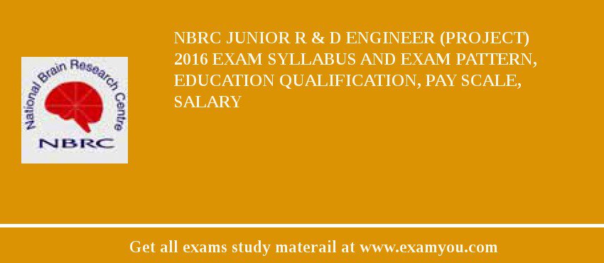 NBRC Junior R & D Engineer (Project) 2018 Exam Syllabus And Exam Pattern, Education Qualification, Pay scale, Salary