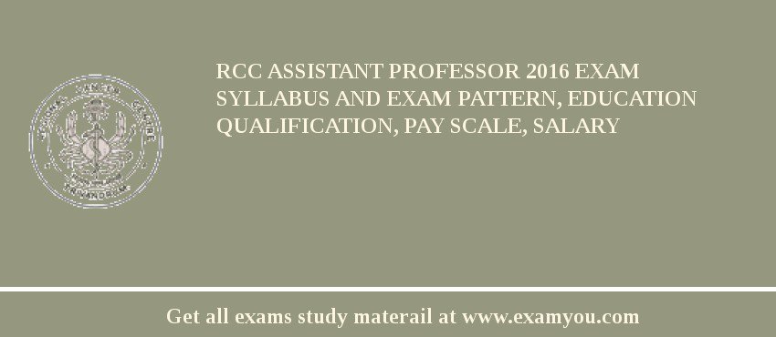 RCC Assistant Professor 2018 Exam Syllabus And Exam Pattern, Education Qualification, Pay scale, Salary