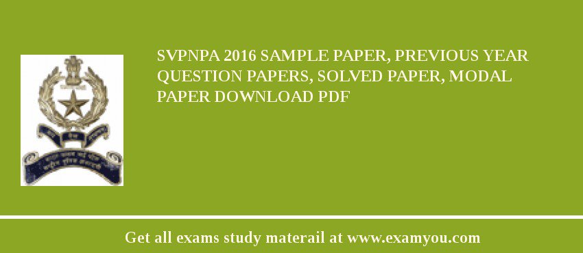 SVPNPA 2018 Sample Paper, Previous Year Question Papers, Solved Paper, Modal Paper Download PDF