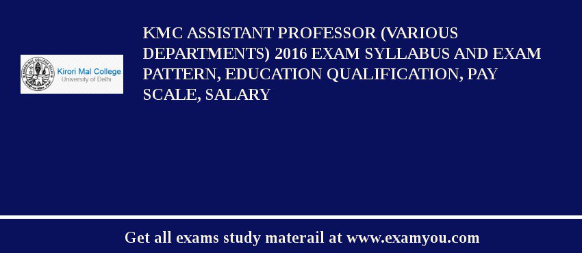 KMC Assistant Professor (Various Departments) 2018 Exam Syllabus And Exam Pattern, Education Qualification, Pay scale, Salary