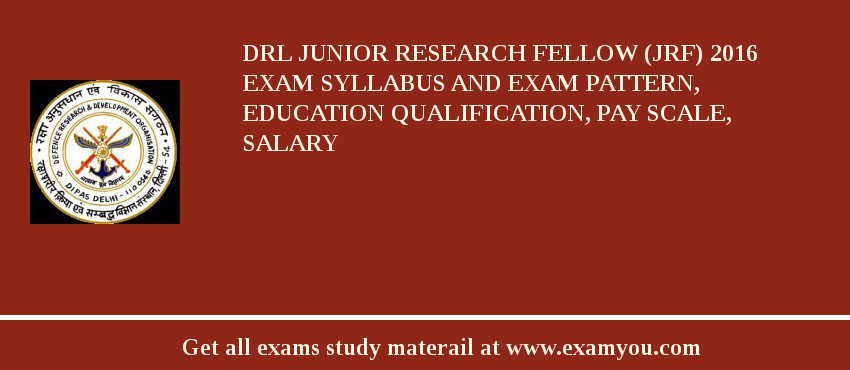 DRL Junior Research Fellow (JRF) 2018 Exam Syllabus And Exam Pattern, Education Qualification, Pay scale, Salary