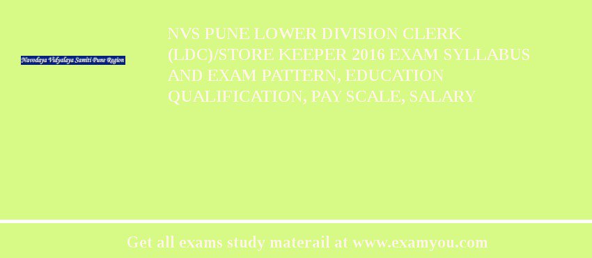NVS Pune Lower Division Clerk (LDC)/Store Keeper 2018 Exam Syllabus And Exam Pattern, Education Qualification, Pay scale, Salary