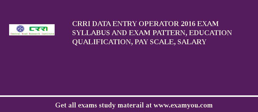 CRRI Data Entry Operator 2018 Exam Syllabus And Exam Pattern, Education Qualification, Pay scale, Salary