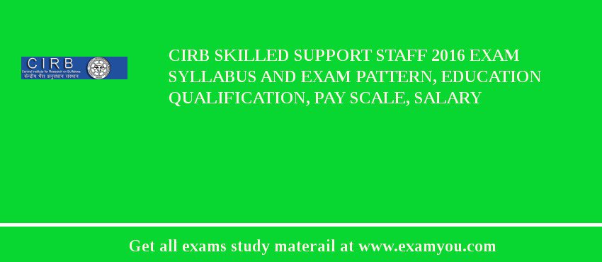 CIRB Skilled Support Staff 2018 Exam Syllabus And Exam Pattern, Education Qualification, Pay scale, Salary
