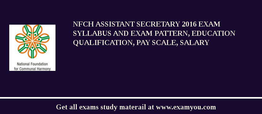 NFCH Assistant Secretary 2018 Exam Syllabus And Exam Pattern, Education Qualification, Pay scale, Salary