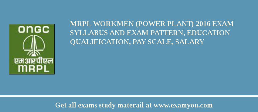 MRPL Workmen (Power Plant) 2018 Exam Syllabus And Exam Pattern, Education Qualification, Pay scale, Salary