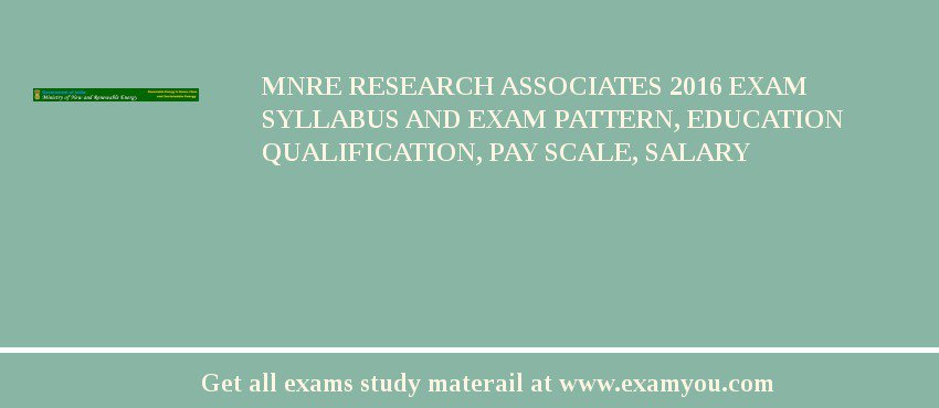 MNRE Research Associates 2018 Exam Syllabus And Exam Pattern, Education Qualification, Pay scale, Salary