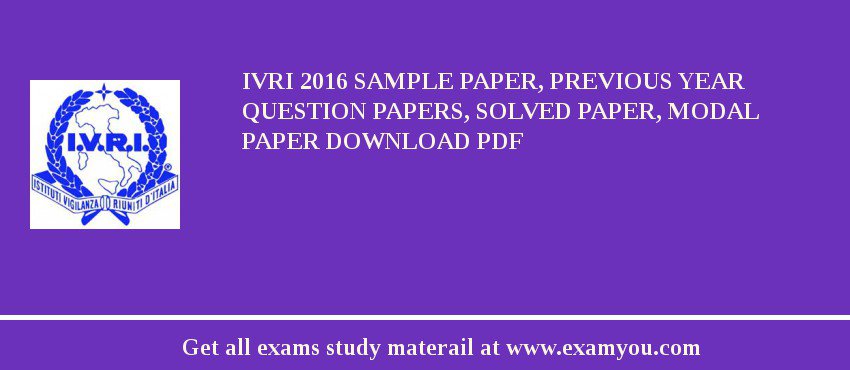 IVRI 2018 Sample Paper, Previous Year Question Papers, Solved Paper, Modal Paper Download PDF
