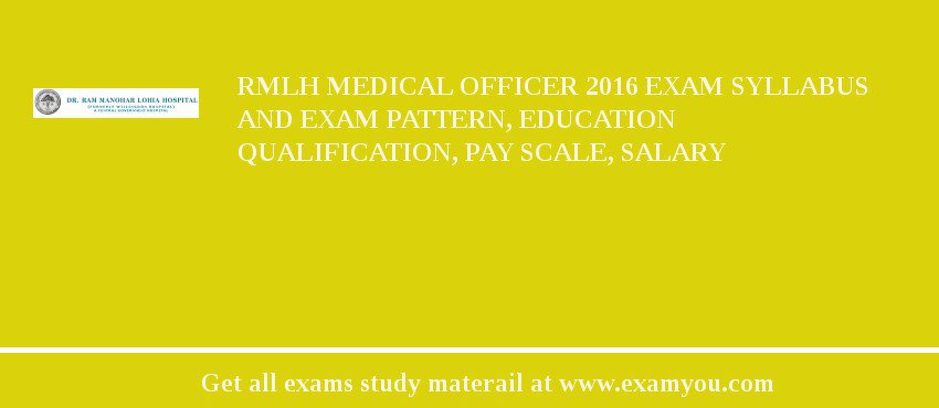 RMLH Medical Officer 2018 Exam Syllabus And Exam Pattern, Education Qualification, Pay scale, Salary