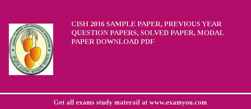 CISH 2018 Sample Paper, Previous Year Question Papers, Solved Paper, Modal Paper Download PDF