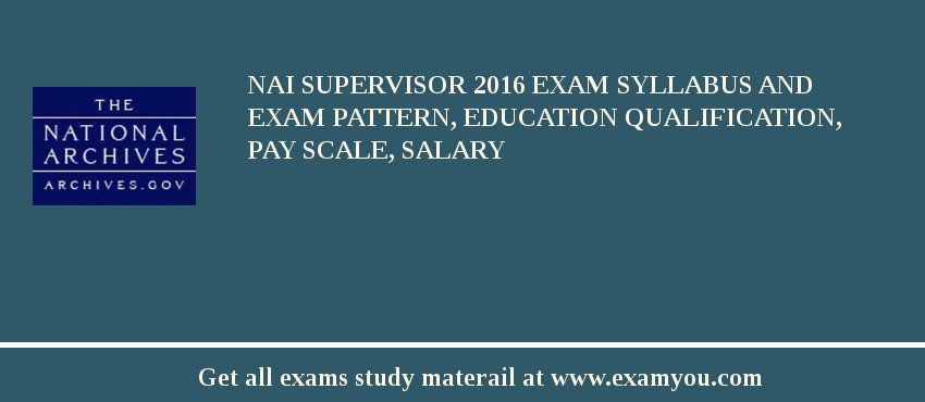 NAI Supervisor 2018 Exam Syllabus And Exam Pattern, Education Qualification, Pay scale, Salary