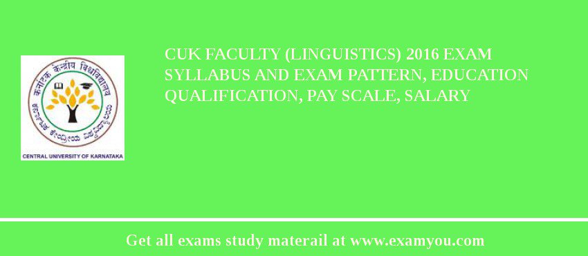 CUK Faculty (Linguistics) 2018 Exam Syllabus And Exam Pattern, Education Qualification, Pay scale, Salary