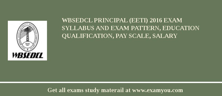 WBSEDCL Principal (EETI) 2018 Exam Syllabus And Exam Pattern, Education Qualification, Pay scale, Salary