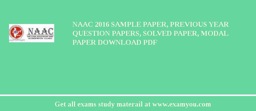 NAAC 2018 Sample Paper, Previous Year Question Papers, Solved Paper, Modal Paper Download PDF