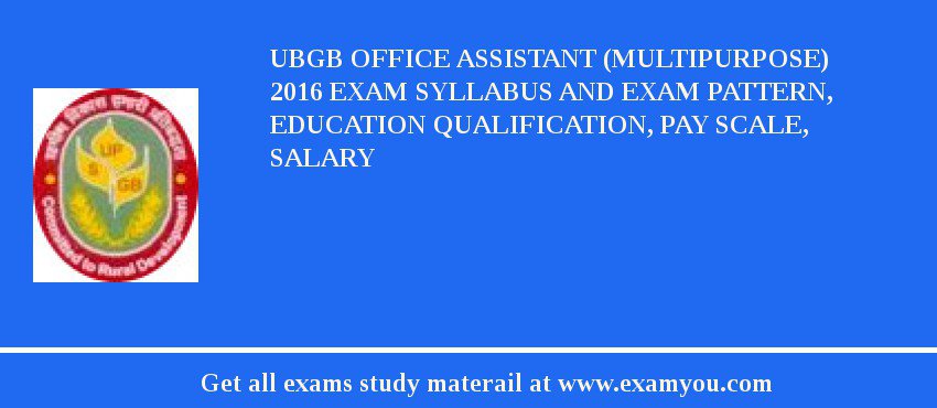 UBGB Office Assistant (Multipurpose) 2018 Exam Syllabus And Exam Pattern, Education Qualification, Pay scale, Salary
