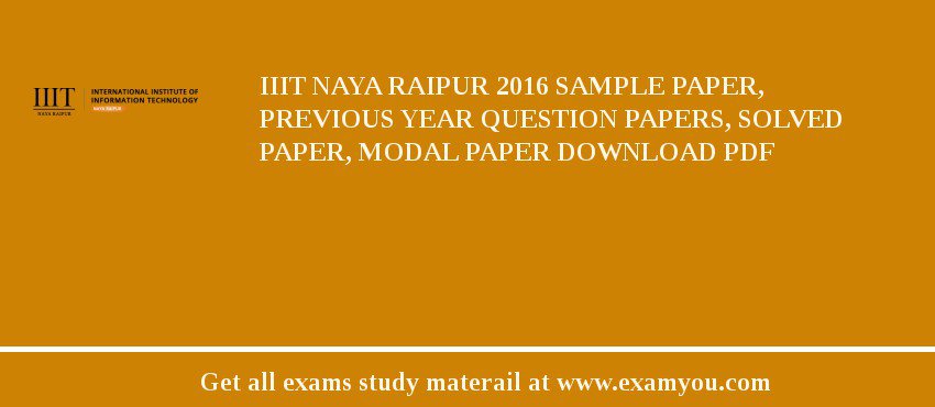 IIIT Naya Raipur 2018 Sample Paper, Previous Year Question Papers, Solved Paper, Modal Paper Download PDF