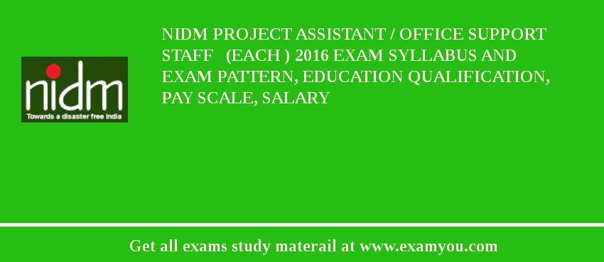 NIDM Project Assistant / Office Support Staff   (Each ) 2018 Exam Syllabus And Exam Pattern, Education Qualification, Pay scale, Salary