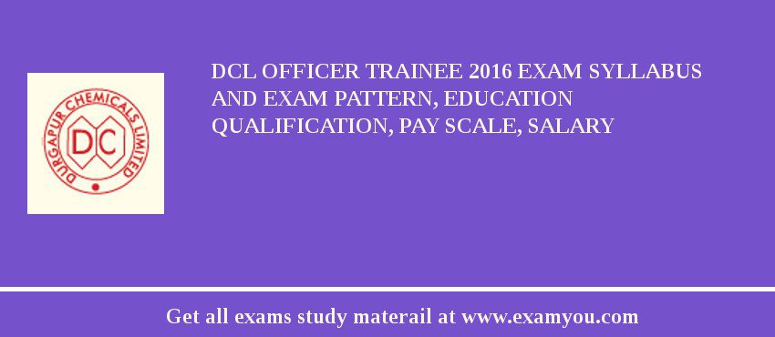 DCL Officer Trainee 2018 Exam Syllabus And Exam Pattern, Education Qualification, Pay scale, Salary