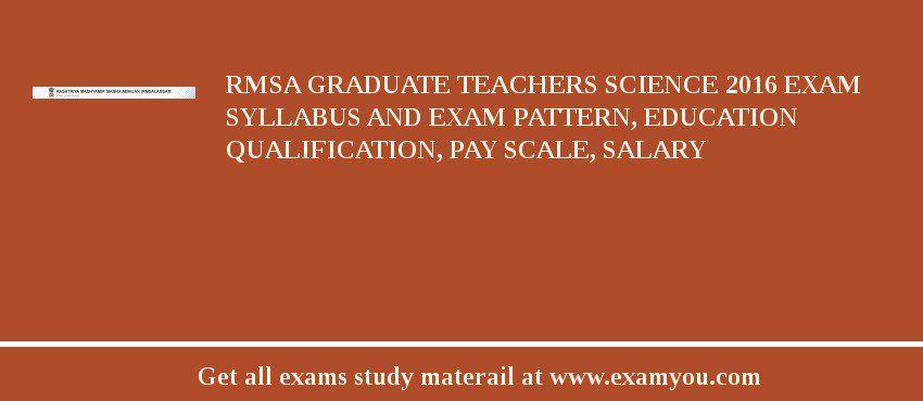 RMSA Graduate Teachers Science 2018 Exam Syllabus And Exam Pattern, Education Qualification, Pay scale, Salary