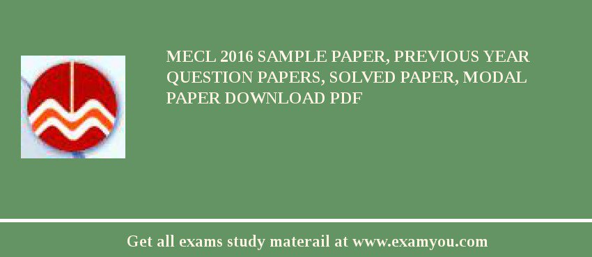 MECL 2018 Sample Paper, Previous Year Question Papers, Solved Paper, Modal Paper Download PDF
