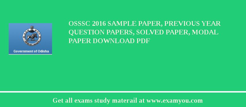OSSSC 2018 Sample Paper, Previous Year Question Papers, Solved Paper, Modal Paper Download PDF
