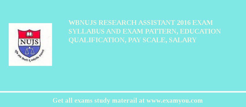 WBNUJS Research Assistant 2018 Exam Syllabus And Exam Pattern, Education Qualification, Pay scale, Salary