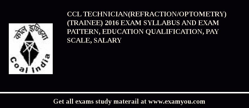 CCL Technician(Refraction/Optometry) (Trainee) 2018 Exam Syllabus And Exam Pattern, Education Qualification, Pay scale, Salary