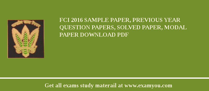 FCI 2018 Sample Paper, Previous Year Question Papers, Solved Paper, Modal Paper Download PDF